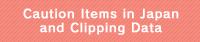 Caution Items in Japan and Clipping Data